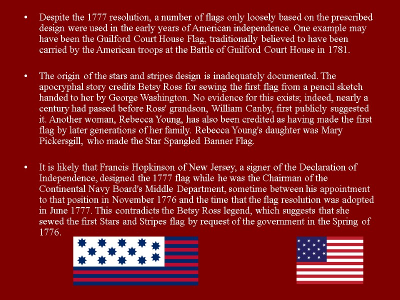 Despite the 1777 resolution, a number of flags only loosely based on the prescribed